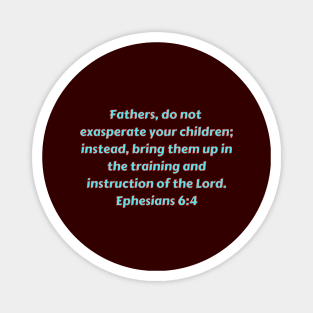 Bible Verse Ephesians 6:4 Magnet